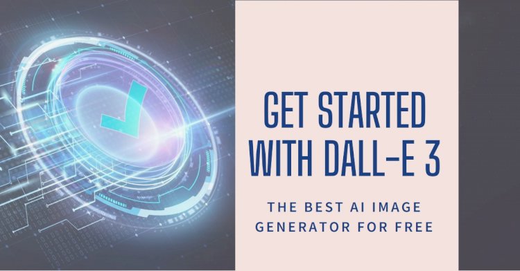 How to Get Started with DALL-E 3, the Best AI Image Generator (for Free)